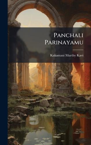 Panchali Parinayamu  by Kakamani Murthy Kavi at Abbey's Bookshop, 