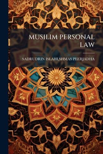 Musilim Personal Law  by Shmas Peerjadha Sadrudrin Islahi at Abbey's Bookshop, 
