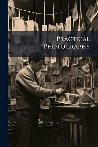 Practical Photography  by Anonymous at Abbey's Bookshop, 