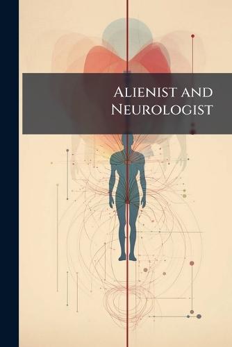 Alienist and Neurologist  by Anonymous at Abbey's Bookshop, 