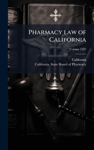 Pharmacy law of California  by California at Abbey's Bookshop, 