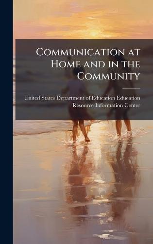 Communication at Home and in the Community  by United States Department of Education at Abbey's Bookshop, 