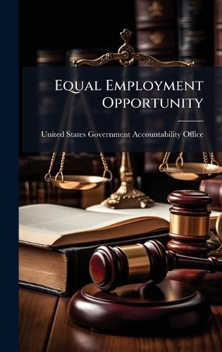 Equal Employment Opportunity  by United States Government Accountabili at Abbey's Bookshop, 