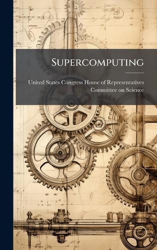 Supercomputing  by United States Congress House of Repre at Abbey's Bookshop, 