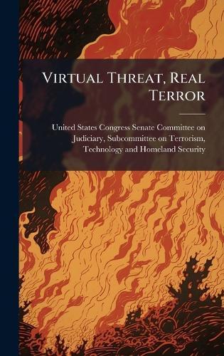 Virtual Threat, Real Terror  by United States Congress Senate Committ at Abbey's Bookshop, 