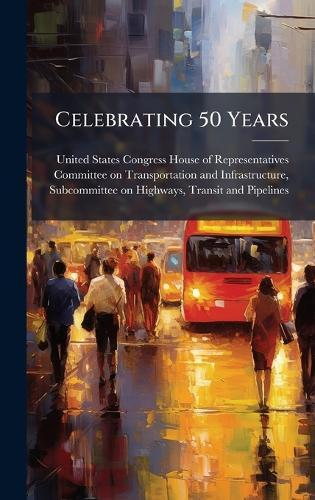 Celebrating 50 Years  by United States Congress House of Repre at Abbey's Bookshop, 