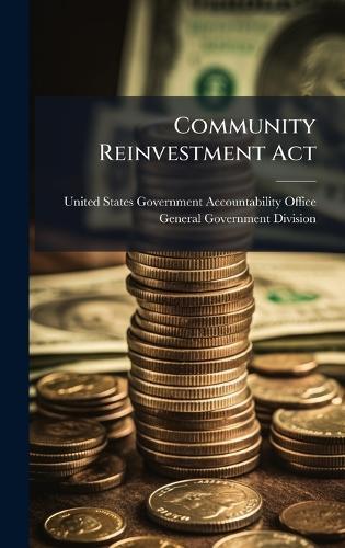 Community Reinvestment Act  by United States Government Accountabili at Abbey's Bookshop, 