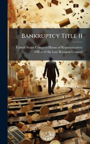 Bankruptcy Title 11  by United States Congress House of Repre at Abbey's Bookshop, 
