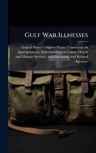 Gulf War Illnesses  by United States Congress Senate Committ at Abbey's Bookshop, 