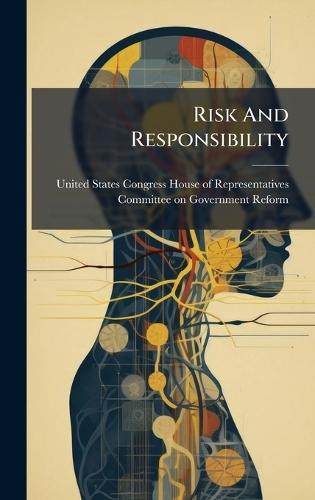 Risk And Responsibility  by United States Congress House of Repre at Abbey's Bookshop, 