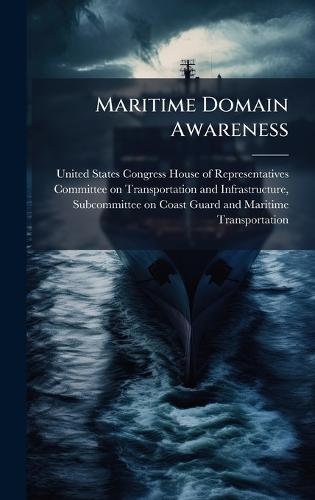 Maritime Domain Awareness  by United States Congress House of Repre at Abbey's Bookshop, 
