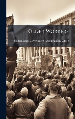 Older Workers  by United States Government Accountabili at Abbey's Bookshop, 