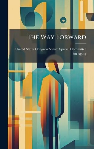 The Way Forward  by United States Congress Senate Special at Abbey's Bookshop, 