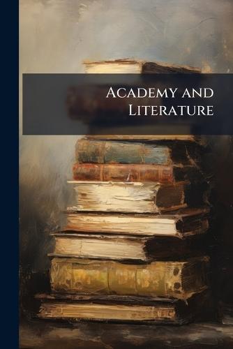 Academy and Literature  by Anonymous at Abbey's Bookshop, 