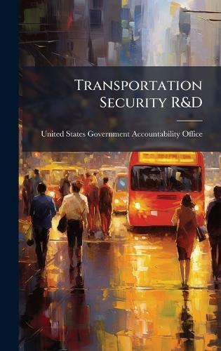 Transportation Security R&D  by United States Government Accountabili at Abbey's Bookshop, 