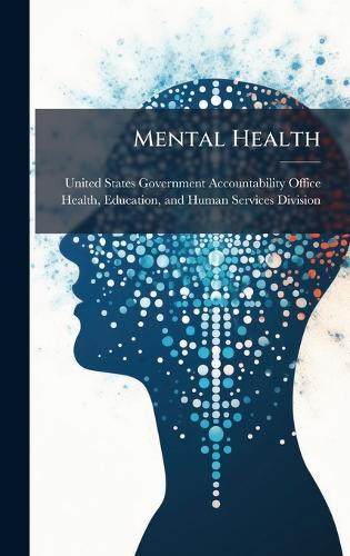 Mental Health  by United States Government Accountabili at Abbey's Bookshop, 