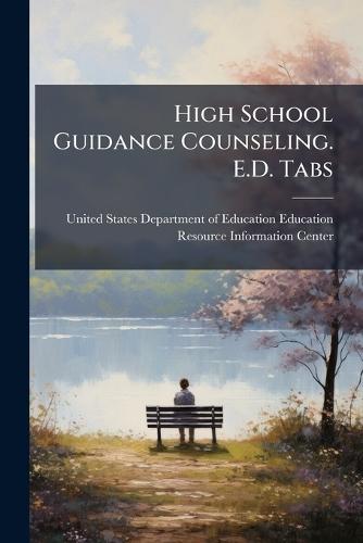 High School Guidance Counseling. E.D. Tabs  by United States Department of Education at Abbey's Bookshop, 