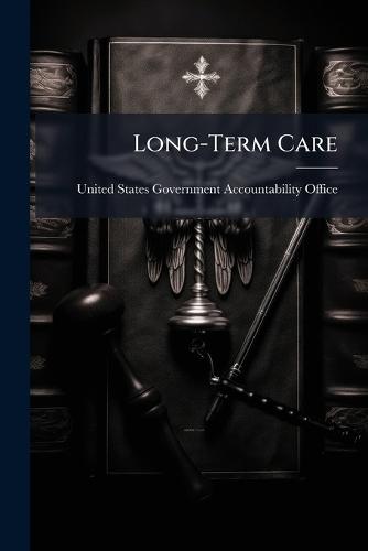 Long-Term Care  by United States Government Accountabili at Abbey's Bookshop, 