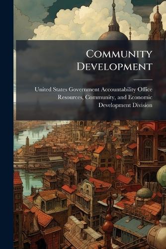 Community Development  by United States Government Accountabili at Abbey's Bookshop, 