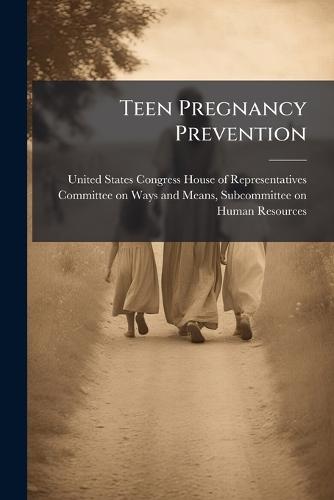 Teen Pregnancy Prevention  by United States Congress House of Repre at Abbey's Bookshop, 