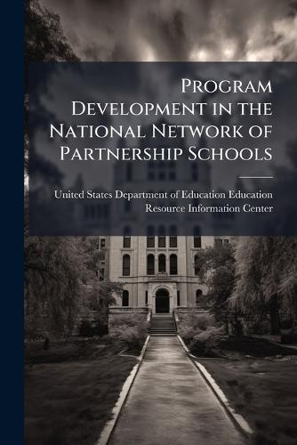 Program Development in the National Network of Partnership Schools  by United States Department of Education at Abbey's Bookshop, 