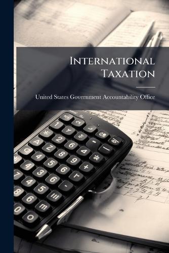 International Taxation  by United States Government Accountabili at Abbey's Bookshop, 