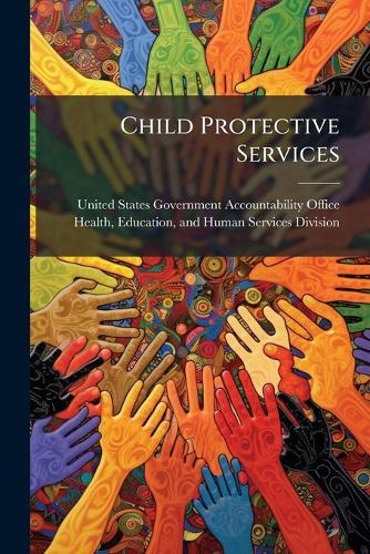 Child Protective Services  by United States Government Accountabili at Abbey's Bookshop, 