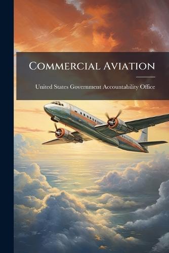 Commercial Aviation  by United States Government Accountabili at Abbey's Bookshop, 