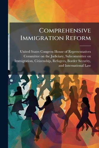 Comprehensive Immigration Reform  by United States Congress House of Repre at Abbey's Bookshop, 