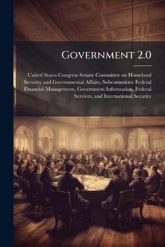 Government 2.0  by United States Congress Senate Committ at Abbey's Bookshop, 