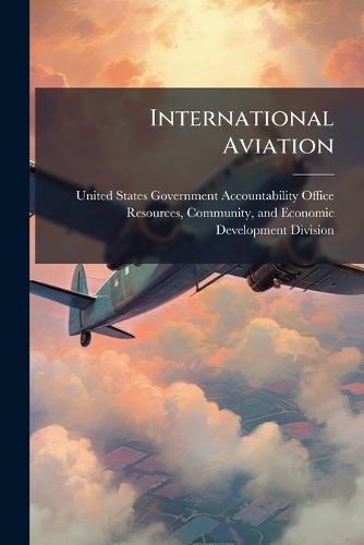 International Aviation  by United States Government Accountabili at Abbey's Bookshop, 