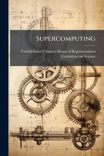 Supercomputing  by United States Congress House of Repre at Abbey's Bookshop, 