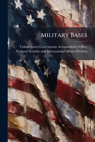 Military Bases  by United States Government Accountabili at Abbey's Bookshop, 