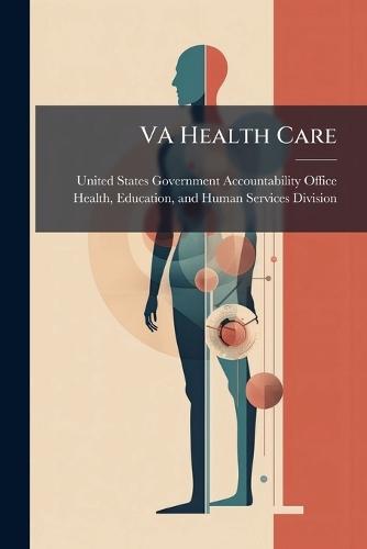VA Health Care  by United States Government Accountabili at Abbey's Bookshop, 