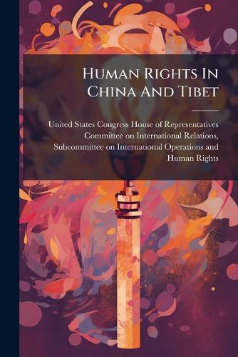 Human Rights In China And Tibet  by United States Congress House of Repre at Abbey's Bookshop, 