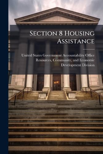 Section 8 Housing Assistance  by United States Government Accountabili at Abbey's Bookshop, 