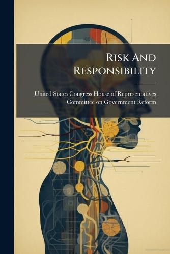 Risk And Responsibility  by United States Congress House of Repre at Abbey's Bookshop, 