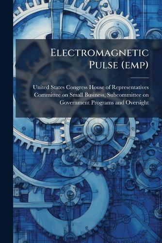 Electromagnetic Pulse (emp)  by United States Congress House of Repre at Abbey's Bookshop, 