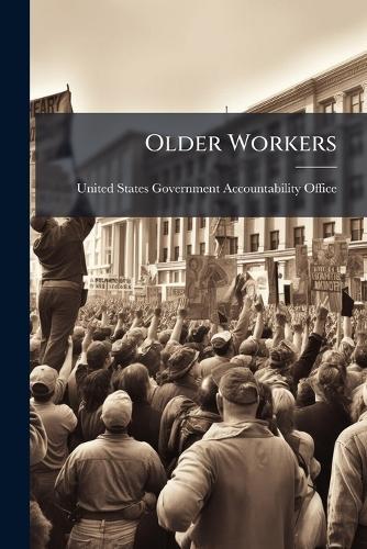 Older Workers  by United States Government Accountabili at Abbey's Bookshop, 