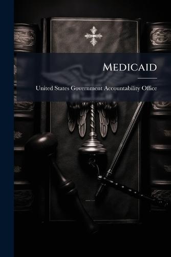 Medicaid  by United States Government Accountabili at Abbey's Bookshop, 