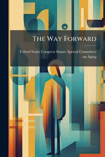 The Way Forward  by United States Congress Senate Special at Abbey's Bookshop, 