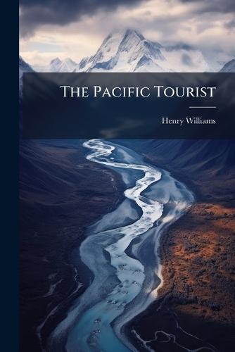 The Pacific Tourist  by Henry Williams at Abbey's Bookshop, 