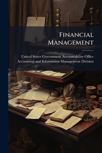 Financial Management  by United States Government Accountabili at Abbey's Bookshop, 