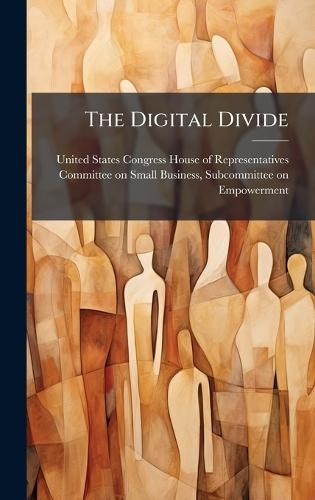 The Digital Divide  by United States Congress House of Repre at Abbey's Bookshop, 