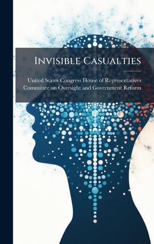 Invisible Casualties  by United States Congress House of Repre at Abbey's Bookshop, 