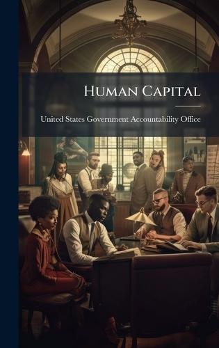 Human Capital  by United States Government Accountabili at Abbey's Bookshop, 