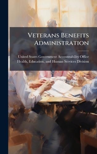Veterans Benefits Administration  by United States Government Accountabili at Abbey's Bookshop, 