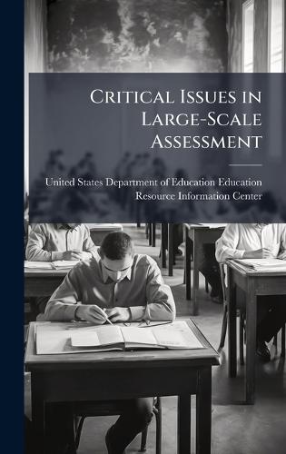 Critical Issues in Large-Scale Assessment  by United States Department of Education at Abbey's Bookshop, 