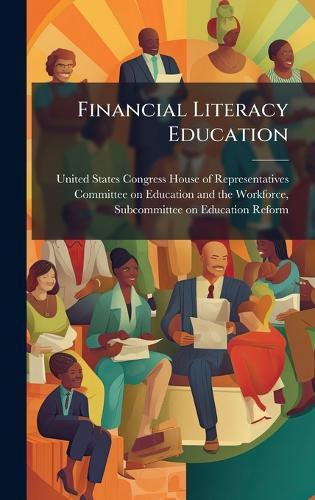 Financial Literacy Education  by United States Congress House of Repre at Abbey's Bookshop, 
