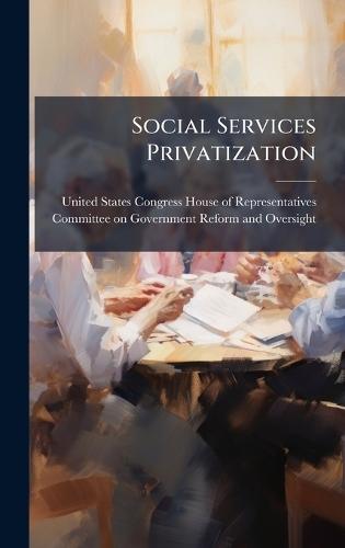 Social Services Privatization  by United States Congress House of Repre at Abbey's Bookshop, 